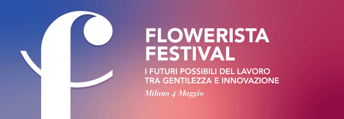 Flowerista Festival e il futuro del lavoro